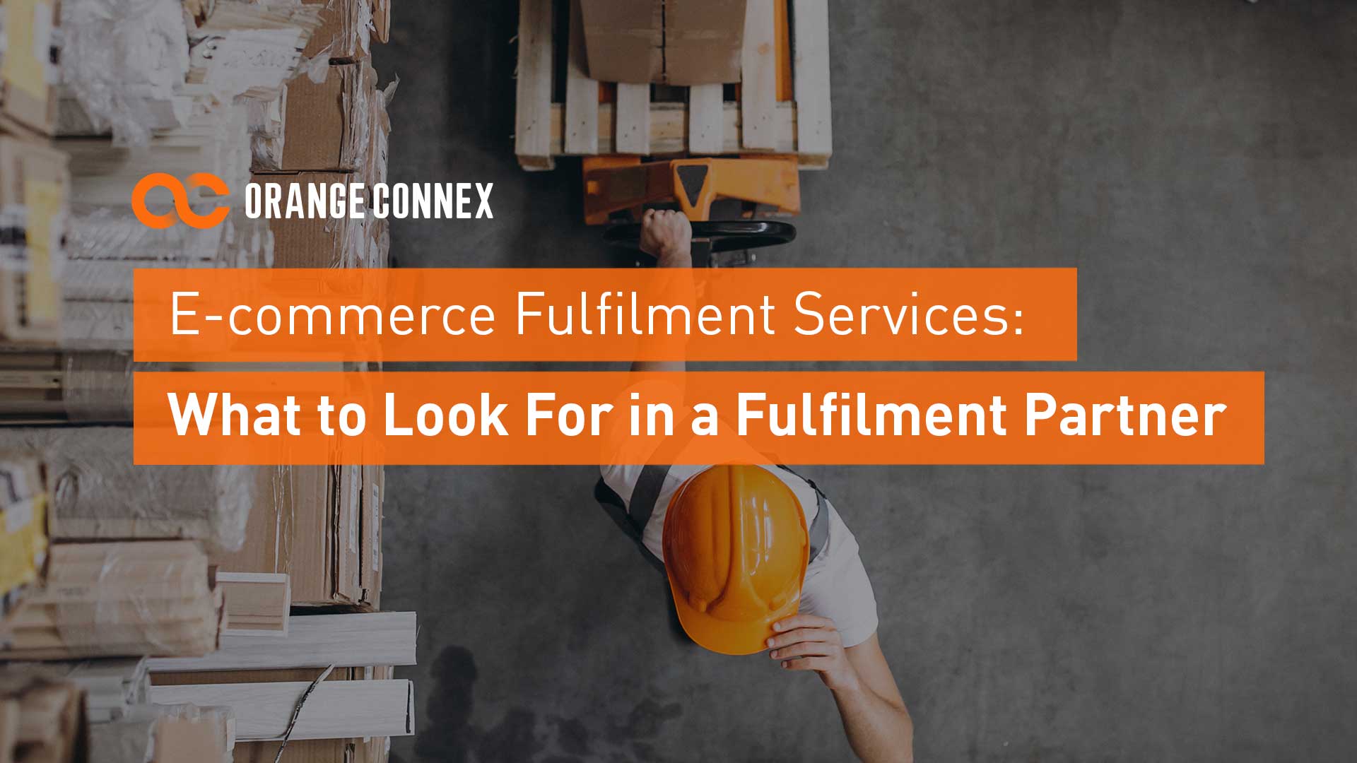 E-commerce Fulfilment Services in the UK: What to Look For in a Fulfilment Partner